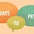 WAYS TO PAY